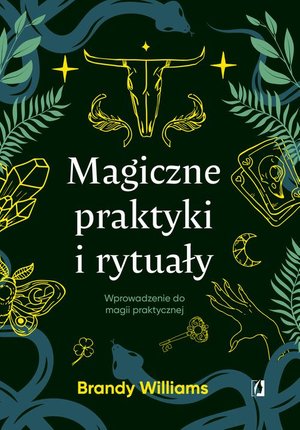 Magiczne praktyki i rytuały: Wprowadzenie do magii praktycznej – ebook