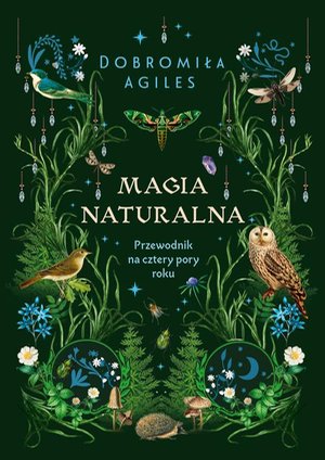 Magia naturalna: Przewodnik na cztery pory roku – ebook