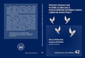 Procesy edukacyjne w dobie globalizacji, społeczeństwa informacyjnego i zmian na rynku pracy – ebook