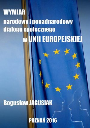 Wymiar narodowy i ponadnarodowy dialogu społecznego w Unii Europejskiej – ebook