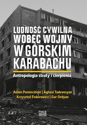 Ludność cywilna wobec wojny w Górskim Karabachu. Antropologia straty i cierpienia – ebook