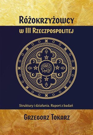 Różokrzyżowcy w III Rzeczpospolitej Struktury i działania. Raport z badań – ebook