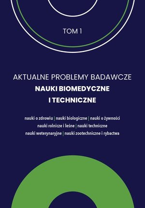 AKTUALNE PROBLEMY BADAWCZE NAUKI BIOMEDYCZNE I TECHNICZNE tom 1 – ebook