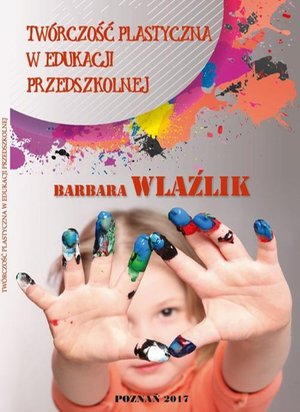 TWÓRCZOŚĆ PLASTYCZNA W EDUKACJI PRZEDSZKOLNEJ – ebook