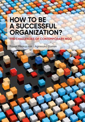 HOW TO BE A SUCCESSFUL ORGANIZATION? THE CHALLENGES OF CONTEMPORARY NGO – ebook