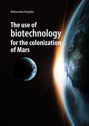 The use of biotechnology for the colonization of Mars – ebook