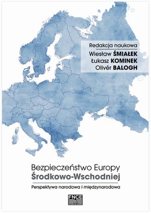 Bezpieczeństwo Europy Środkowo-Wschodniej. Perspektywa narodowa i międzynarodowa – ebook