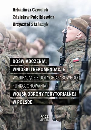 Doświadczenia, wnioski i rekomendacje wynikające z dotychczasowego funkcjonowania Wojsk Obrony Terytorialnej w Polsce – ebook