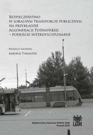 Bezpieczeństwo w lokalnym transporcie publicznym na przykładzie Aglomeracji Poznańskiej – ebook