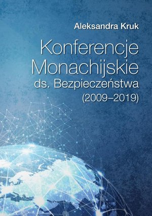 Konferencje Monachijskie ds. Bezpieczeństwa Poznań 2020 Aleksandra Kruk (2009‑2019) – ebook