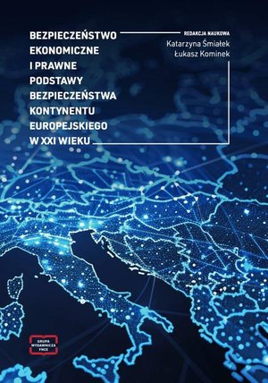 Bezpieczeństwo ekonomiczne i prawne podstawy bezpieczeństwa kontynentu europejskiego w XXI wieku – ebook