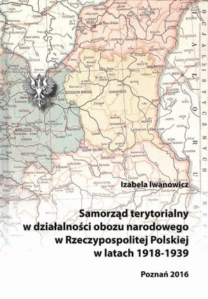 Samorząd terytorialny w działalności obozu narodowego w Rzeczypospolitej Polskiej w latach 1918 - 1939 – ebook
