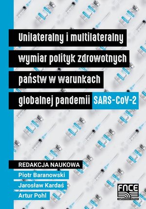 Unilateralny i multilateralny wymiar polityk zdrowotnych państw w warunkach globalnej pandemii SARS-CoV-2 – ebook