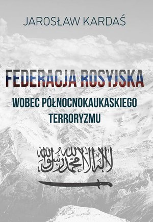 Federacja Rosyjska wobec północnokaukaskiego terroryzmu – ebook