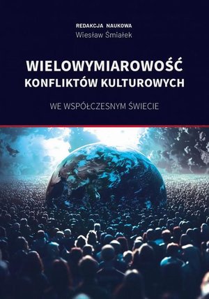 Wielowymiarowość konfliktów kulturowych we współczesnym świecie – ebook