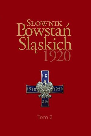 Słownik Powstań Śląskich 1920 ,Tom 2 – ebook