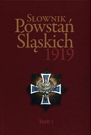 Słownik Powstań Śląskich 1919 Tom 1 – ebook