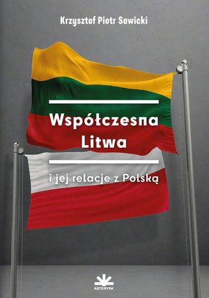 WSPÓŁCZESNA LITWA I JEJ RELACJE Z POLSKĄ – ebook