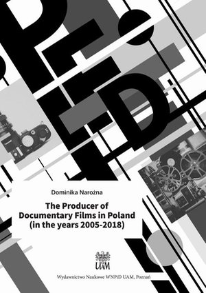 The Producer of Documentary Films in Poland (in the years 2005-2018) – ebook