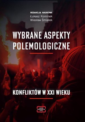 Wybrane aspekty polemologiczne konfliktów w XXI wieku – ebook