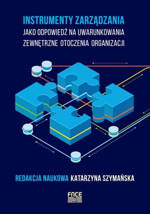 Instrumenty zarządzania jako odpowiedź na uwarunkowania zewnętrzne otoczenia organizacji – ebook