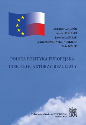 POLSKA POLITYKA EUROPEJSKA. IDEE, CELE, AKTORZY, REZULTATY – ebook