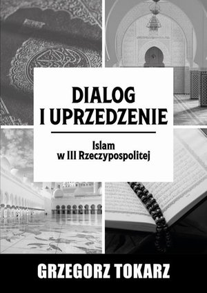Dialog i uprzedzenie: Islam w III Rzeczypospolitej – ebook