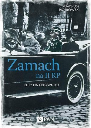 Zamach na II RP: Elity na celowniku – ebook