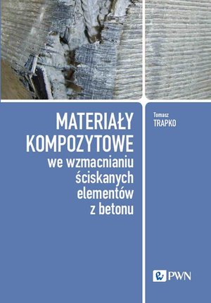 Materiały kompozytowe we wzmacnianiu ściskanych elementów z betonu – ebook
