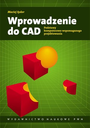 Wprowadzenie do CAD: Podstawy komputerowo wspomaganego projektowania – ebook