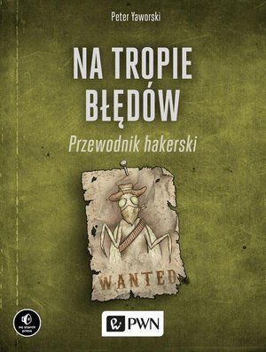 Na tropie błędów. Przewodnik hakerski – ebook