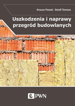Uszkodzenia i naprawy przegród budowlanych w aspekcie izolacyjności termicznej – ebook