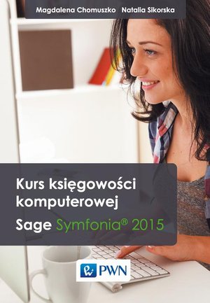 Kurs księgowości komputerowej: Sage Symfonia® 2015 – ebook