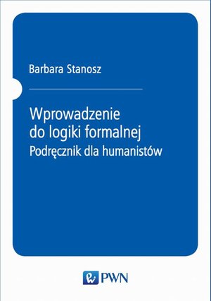 Wprowadzenie do logiki formalnej. Podręcznik dla humanistów – ebook