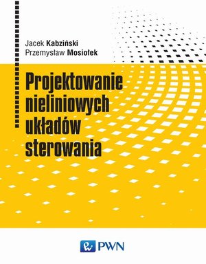 Projektowanie nieliniowych układów sterowania – ebook
