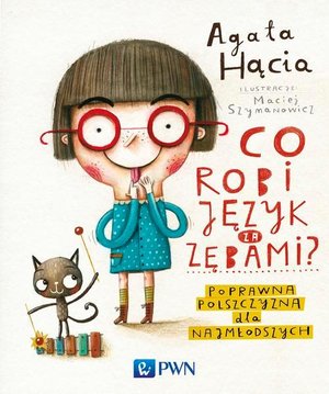 Co robi język za zębami? Poprawna polszczyzna dla najmłodszych – ebook