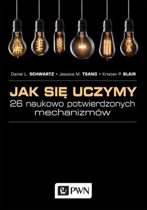 Jak się uczymy? 26 naukowo potwierdzonych mechanizmów – ebook