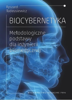 Biocybernetyka. Metodologiczne podstawy dla inżynierii biomedycznej – ebook