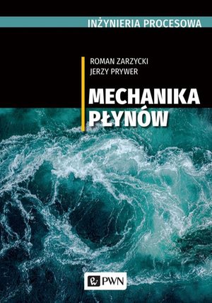 INŻYNIERIA PROCESOWA. Mechanika płynów – ebook
