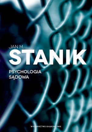 Psychologia sądowa. Podstawy - badania - aplikacje – ebook