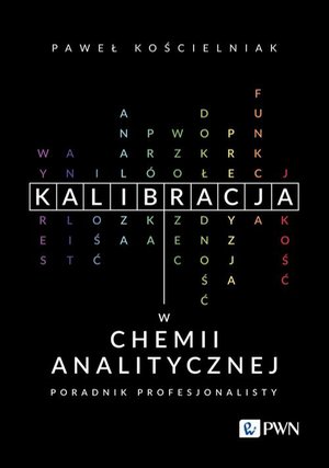 Kalibracja w chemii analitycznej: Poradnik profesjonalisty – ebook