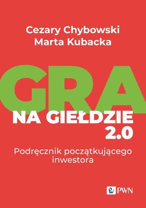 Gra na giełdzie 2.0: Podręcznik początkującego inwestora – ebook