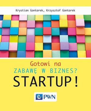 Gotowi na zabawę w biznes? Startup! – ebook