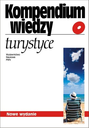 Kompendium wiedzy o turystyce: Wydanie nowe – ebook