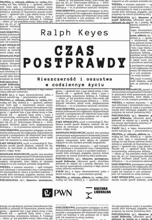 Czas postprawdy: Nieszczerość i oszustwa w codziennym życiu – ebook
