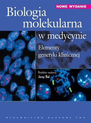 Biologia molekularna w medycynie. Elementy genetyki klinicznej – ebook