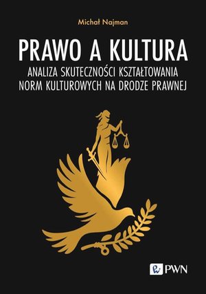 Prawo a kultura: Analiza skuteczności kształtowania norm kulturowych na drodze prawnej – ebook