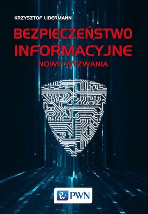 Bezpieczeństwo informacyjne: Nowe wyzwania – ebook