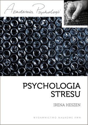 Psychologia stresu: Korzystne i niekorzystne skutki stresu życiowego. – ebook
