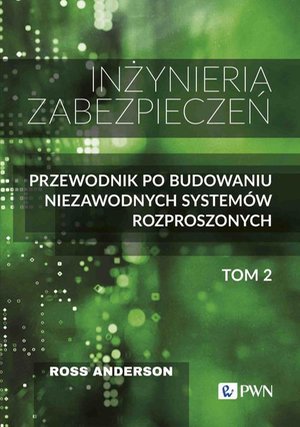 Inżynieria zabezpieczeń Tom II: Przewodnik po budowaniu niezawodnych systemów rozproszonych – ebook